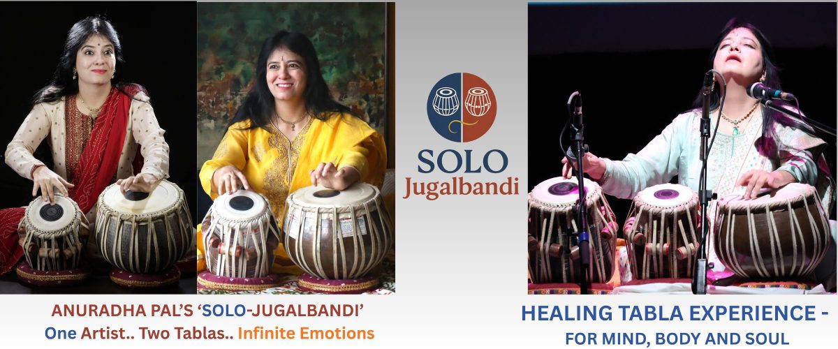 Anuradha Pal’s Solo-Jugalbandi and Healing Tabla collage